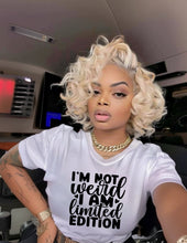 Load image into Gallery viewer, I'm Not Weird..T-Shirt