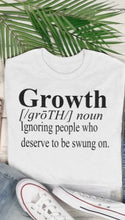 Load image into Gallery viewer, Growth Definition..Unisex T-Shirt