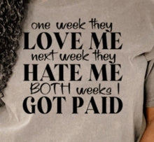 Load image into Gallery viewer, One Week They Love..Unisex T-Shirt