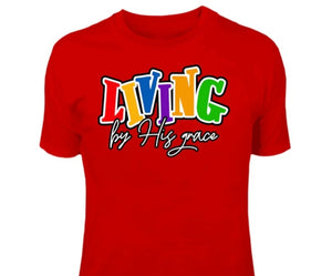 Living By His Grace Unisex T-Shirt