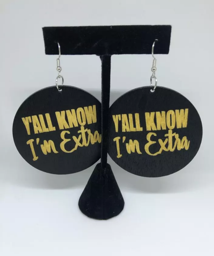 Y'all know I'm Extra Earrings - A BeaYOUtiful You