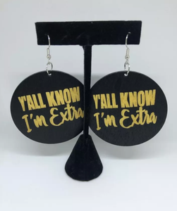 Y'all know I'm Extra Earrings - A BeaYOUtiful You